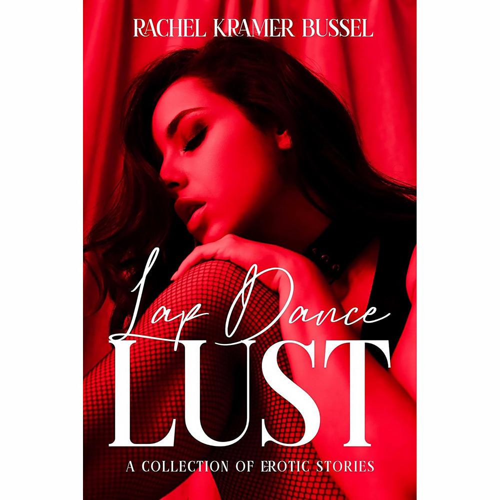 Lap Dance Lust: A Collection of Erotic Stories